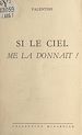 Télécharger le livre :  Si le ciel me la donnait !
