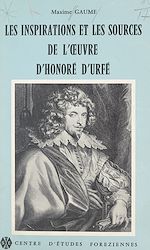 Télécharger le livre :  Les inspirations et les sources de l'œuvre d'Honoré d'Urfé