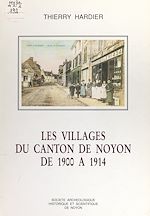 Télécharger le livre :  Les villages du canton de Noyon, de 1900 à 1914