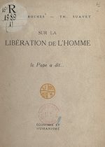 Télécharger le livre :  Sur la libération de l'homme, le Pape a dit...