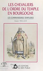 Télécharger le livre :  Les chevaliers de l'Ordre du Temple en Bourgogne