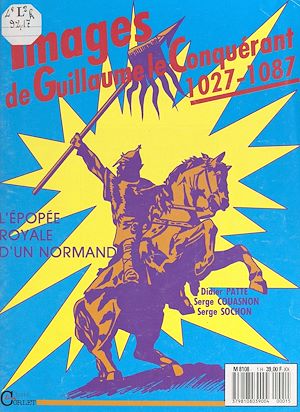 Téléchargez le livre :  Images de Guillaume le Conquérant, 1027-1087