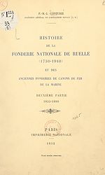 Télécharger le livre :  Histoire de la Fonderie nationale de Ruelle, 1750-1940, et des anciennes fonderies de canons de fer de la Marine (2). 1855-1880