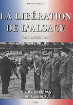 Télécharger le livre :  La libération de l'Alsace, 19 novembre 1944 - 20 mars 1945