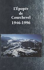 Télécharger le livre :  L'épopée de Courchevel, 1946-1996