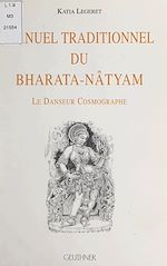 Download this eBook Manuel traditionnel du Bharata-nâtyam