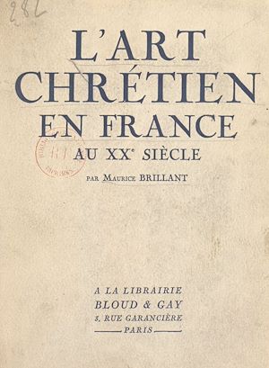 Téléchargez le livre :  L'art chrétien en France au XXe siècle