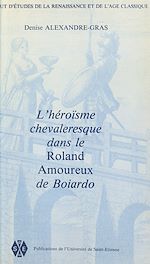 Télécharger le livre :  L'héroisme chevaleresque dans le "Roland amoureux" de Boiardo