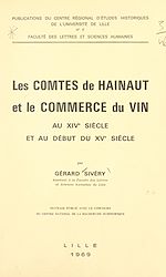 Télécharger le livre :  Les comtes de Hainaut et le commerce du vin au XIVe siècle et au début du XVe siècle