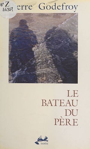 Téléchargez le livre :  Le bateau du père