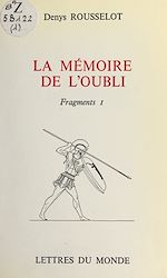Télécharger le livre :  La mémoire de l'oubli. Fragments I
