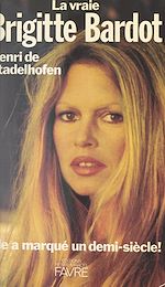 Télécharger le livre :  La vraie Brigitte Bardot