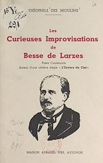 Télécharger le livre :  Les curieuses improvisations de Besse de Larzes