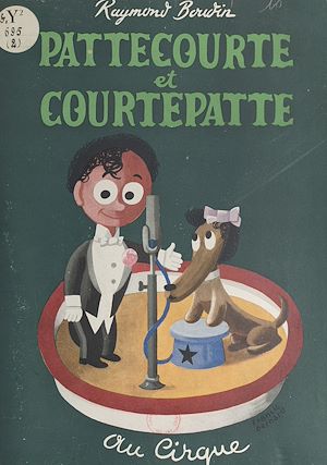 Téléchargez le livre :  Pattecourte et Courtepatte au cirque