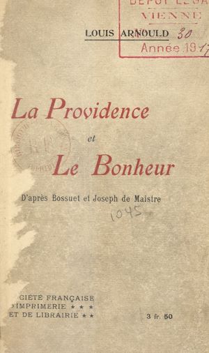 Téléchargez le livre :  La providence et le bonheur, d'après Bossuet et Joseph de Maistre