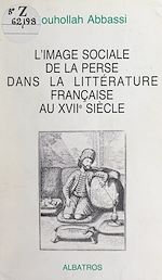 Télécharger le livre :  L'image sociale de la Perse dans la littérature française au XVIIe siècle