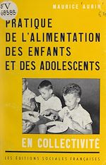 Télécharger le livre :  Pratique de l'alimentation des enfants et des adolescents en collectivité
