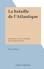 Télécharger le livre :  La bataille de l'Atlantique