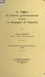Télécharger le livre :  Le régime de l'activité gouvernementale pendant les campagnes de Napoléon