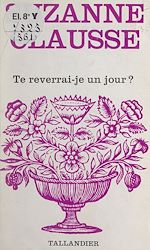 Télécharger le livre :  Te reverrai-je un jour ?