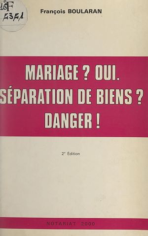 Téléchargez le livre :  Mariage ? Oui. Séparation de biens ? Danger !