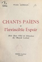 Télécharger le livre :  Chants païens et l'invincible espoir