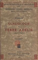Télécharger le livre :  Études de glaciologie en Terre Adélie, 1951-1952