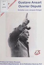 Télécharger le livre :  Gustave Ansart, ouvrier député
