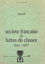 Télécharger le livre :  Société française et luttes de classes (2). 1914-1967