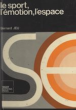 Télécharger le livre :  Le sport, l'émotion, l'espace