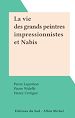 Télécharger le livre :  La vie des grands peintres impressionnistes et Nabis