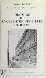 Télécharger le livre :  Histoire du Lycée de jeunes filles de Reims