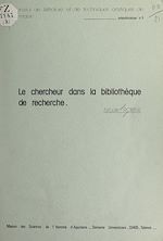 Télécharger le livre :  Le chercheur dans la bibliothèque de recherche