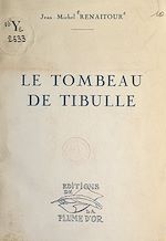 Télécharger le livre :  Le tombeau de Tibulle
