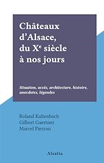 Télécharger le livre :  Châteaux d'Alsace, du Xe siècle à nos jours