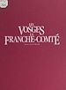 Télécharger le livre :  Les Vosges, la Franche-Comté