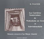 Télécharger le livre :  Poudre noire et poussière blanche : histoire des carrières souterraines de Waltenheim sur Zorn et Schwindratzheim