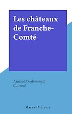 Télécharger le livre :  Les châteaux de Franche-Comté