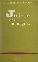 Télécharger le livre :  Juliette des montagnes