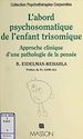 Télécharger le livre :  L'abord psychosomatique de l'enfant trisomique