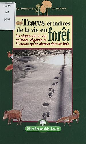 Téléchargez le livre :  Traces et indices de la vie en forêt