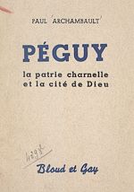 Download this eBook Péguy : la patrie charnelle et la cité de Dieu