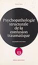 Télécharger le livre :  Psychopathologie structurale de la confusion traumatique