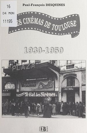 Téléchargez le livre :  Les cinémas de Toulouse, 1930-1950