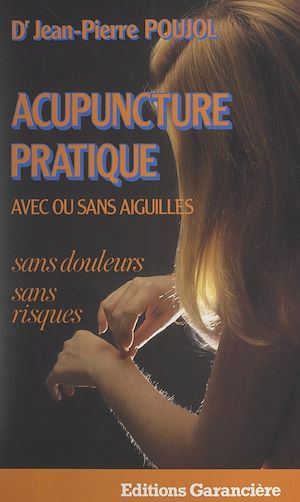 Téléchargez le livre :  Acupuncture pratique, avec ou sans aiguilles