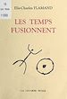 Télécharger le livre :  Les temps fusionnent