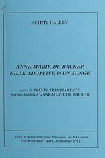 Télécharger le livre :  Anne-Marie de Backer, fille adoptive d'un songe