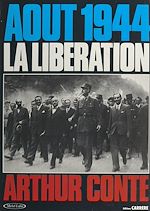 Télécharger le livre :  Août 1944, la Libération