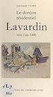 Télécharger le livre :  Le donjon résidentiel de Lavardin vers l'an 1400