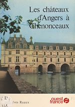 Télécharger le livre :  Les châteaux d'Angers à Chenonceaux